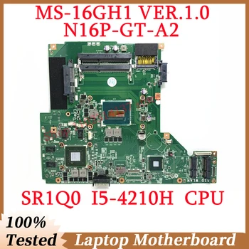 За MSI GE60 GP60 MS-16GH1 версия 1.0 с дънна платка SR1Q0 I5-4210H CPU N16P-GT-A2 дънна Платка на лаптоп 100% Напълно тествана, работи добре