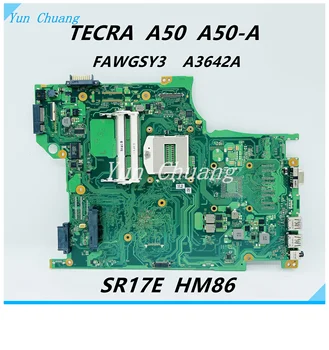 FAWGSY3 A3642A оригиналната дънна платка за лаптоп Toshiba Tecra A50 A50-A дънна Платка SR17E HM86 UMA DDR3L 100% напълно тестван