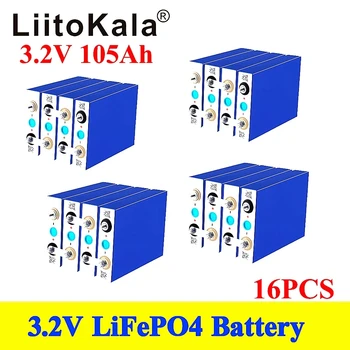 16шт LiitoKala Батерия с висок капацитет Дълбоко цикъл Lifepo4 3,2 V 105Ah за 12 В 24 В 48 Литиево-йонна Батерия Акумулаторна Батерия